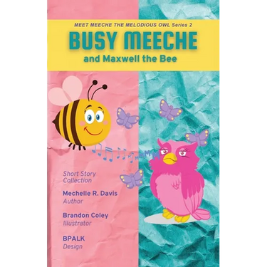 BUSY MEECHE and Maxwell the Bee
