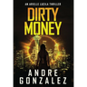 Dirty Money (An Arielle Lucila Mystery Thriller)