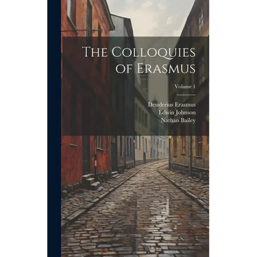 The Colloquies of Erasmus; Volume 1