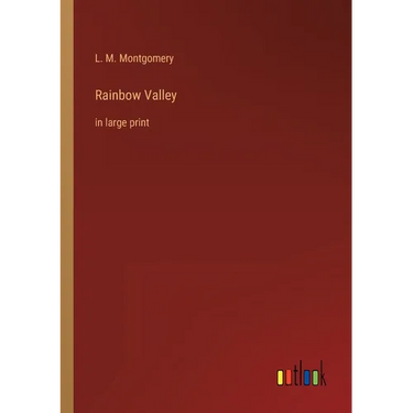Rainbow Valley: in large print