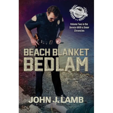 Beach Blanket Bedlam: Volume Two in the Service with a Sneer Chronicles