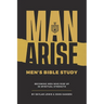 Man Arise: Men's Bible Study by Rise Up Kings: Becoming men who rise up in spiritual strength
