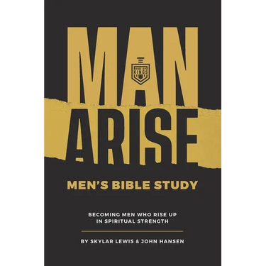 Man Arise: Men's Bible Study by Rise Up Kings: Becoming men who rise up in spiritual strength
