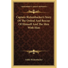 Captain Rickenbacker's Story Of The Ordeal And Rescue Of Himself And The Men With Him