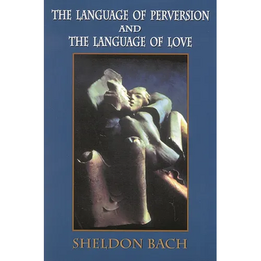 The Language of Perversion and the Language of Love