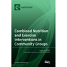 Combined Nutrition and Exercise Interventions in Community Groups