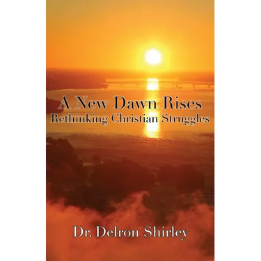 A New Dawn Rises: Rethinking Christian Struggles