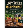 The Lost Skills of Independence