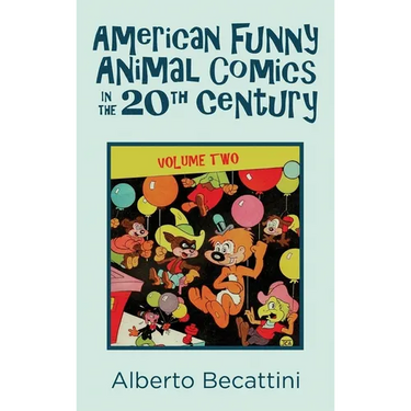 American Funny Animal Comics in the 20th Century: Volume Two
