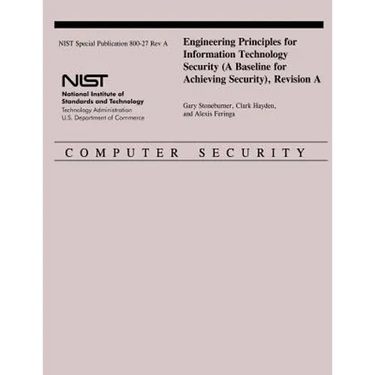 Engineering Principles for Information Technology Security (A Baseline for Achieving Security), Revision A