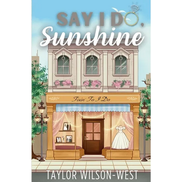 Say I Do, Sunshine