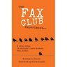 The Fax Club Experiment: A crazy idea. It shouldn't have worked. But it did.