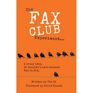 The Fax Club Experiment: A crazy idea. It shouldn't have worked. But it did.