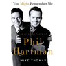 You Might Remember Me: The Life and Times of Phil Hartman