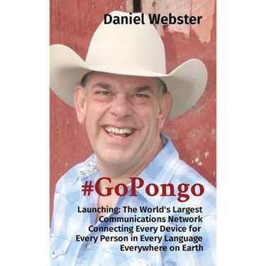 #GoPongo: Launching: The World's Largest Communications Network Connecting Every Device for Every Person in Every Language Everywhere on Earth