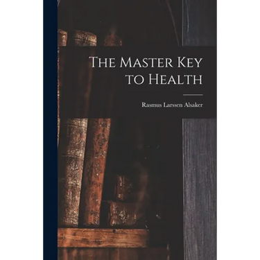 The Master Key to Health