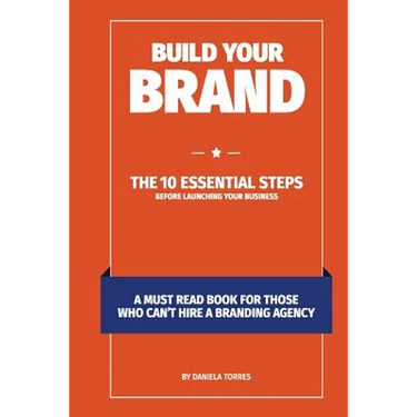 Build Your Brand: The 10 essential steps before launching your business
