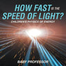 How Fast Is the Speed of Light? Children's Physics of Energy
