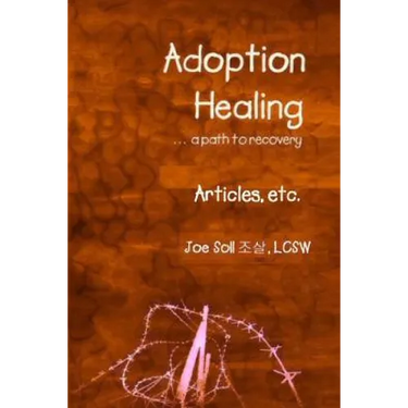 Adoption Healing... a path to recovery Articles, etc.