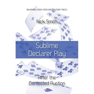 Sublime Declarer Play: After the Contested Auction