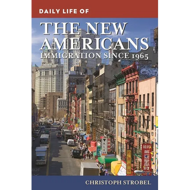Daily Life of the New Americans: Immigration Since 1965