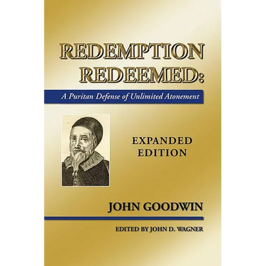 Redemption Redeemed: A Puritan Defense of Unlimited Atonement