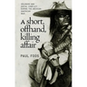 A Short, Offhand, Killing Affair: Soldiers and Social Conflict during the Mexican-American War