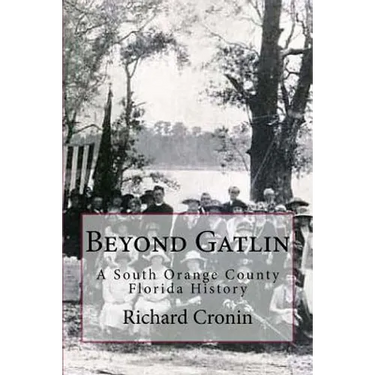 Beyond Gatlin: A South Orange County Florida History