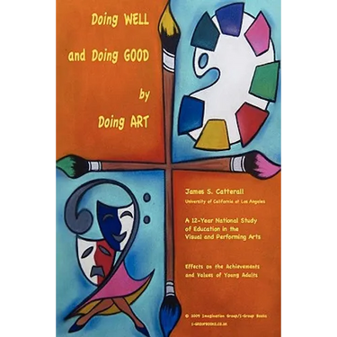 Doing Well and Doing Good by Doing Art: The Effects of Education in the Visual and Performing Arts on the Achievements and Values of Young Adults