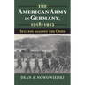 The American Army in Germany, 1918-1923: Success Against the Odds