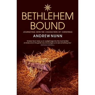 Bethlehem Bound: Journeying with the Characters of Christmas