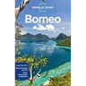Lonely Planet Borneo: Plan the Trip of a Lifetime Detailed Itineraries & Maps Insider Tips Covers Sabah, Sarawak, Kalimantan and More