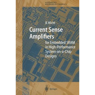 Current Sense Amplifiers for Embedded Sram in High-Performance System-On-A-Chip Designs