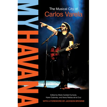 My Havana: The Musical City of Carlos Varela