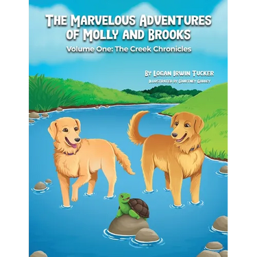 The Marvelous Adventures of Molly and Brooks: Volume One: The Creek Chronicles