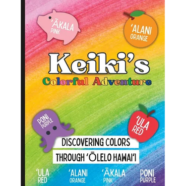 Keiki's Colorful Adventure: Discovering Colors through ʻŌlelo Hawaiʻi