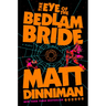 The Eye of the Bedlam Bride