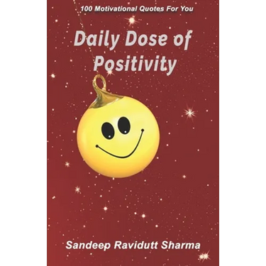 Daily Dose of Positivity: 100 Motivational Quotes For You