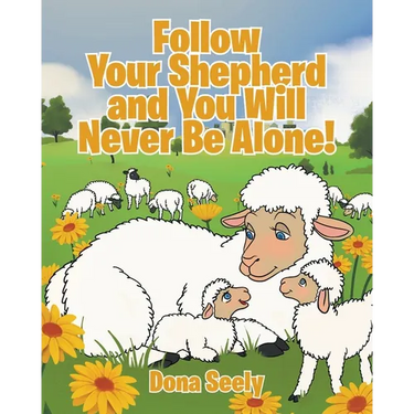 Follow Your Shepherd and You Will Never Be Alone!