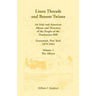 Linen Threads and Broom Twines: An Irish and American Album and Directory of the People of the Dunbarton Mill, Greenwich, New York, 1879-1952 Volume 1