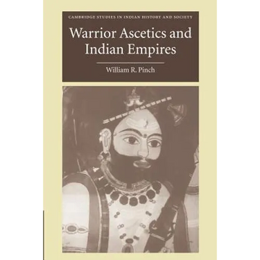 Warrior Ascetics and Indian Empires