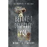 Before I Deserved You