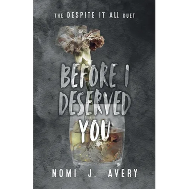 Before I Deserved You