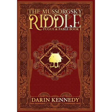 The Mussorgsky Riddle: Fugue & Fable - Book One