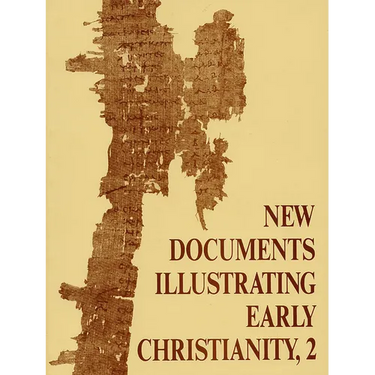 New Documents Illustrating Early Christianity, 2: A Review of Greek Inscriptions and Papyri Published in 1977