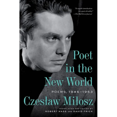 Poet in the New World: Poems, 1946-1953