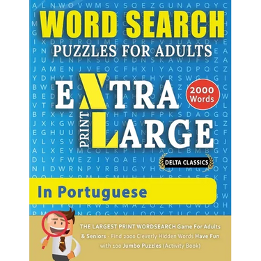 WORD SEARCH PUZZLES EXTRA LARGE PRINT FOR ADULTS IN PORTUGUESE - Delta Classics - The LARGEST PRINT WordSearch Game for Adults And Seniors - Find 2000