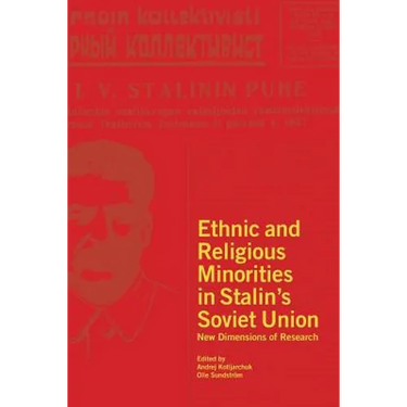Ethnic and Religious Minorities in Stalin's Soviet Union: New Dimensions of Research