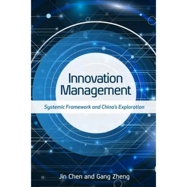 Innovation Management: Systemic Framework and China's Exploration