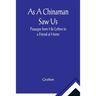 As A Chinaman Saw Us: Passages from His Letters to a Friend at Home